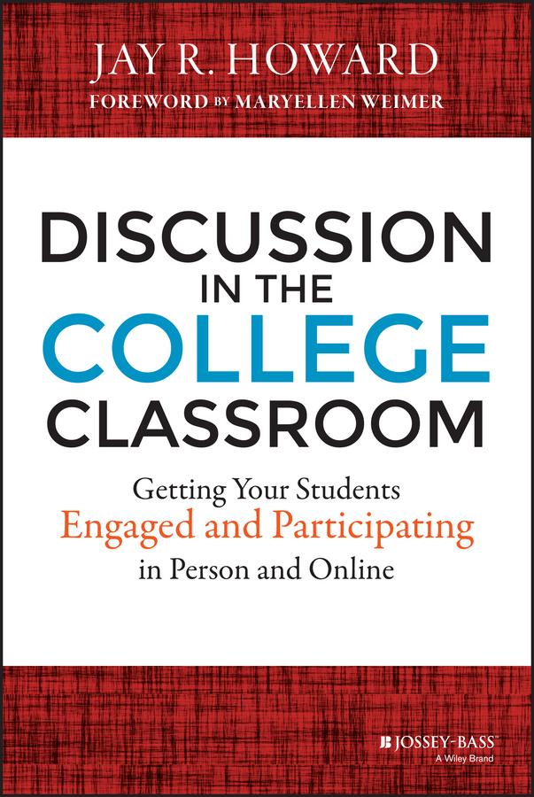 Discussion in the College Classroom by Jay R. Howard, Maryellen Weimer