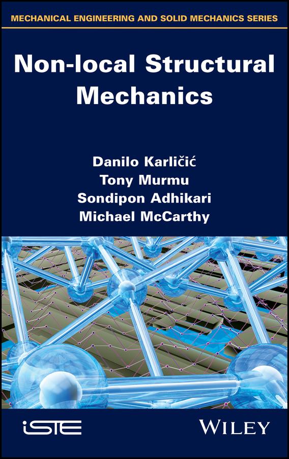 Non-local Structural Mechanics by Danilo Karlicic, Michael McCarthy, Sondipon Adhikari, Tony Murmu