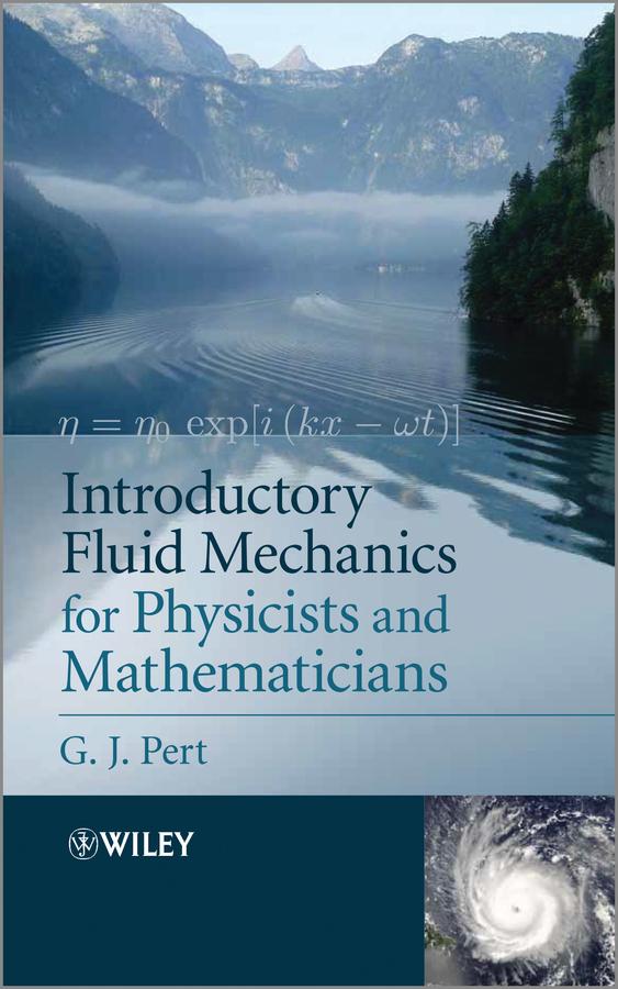 Introductory Fluid Mechanics for Physicists and Mathematicians by Geoffrey J. Pert