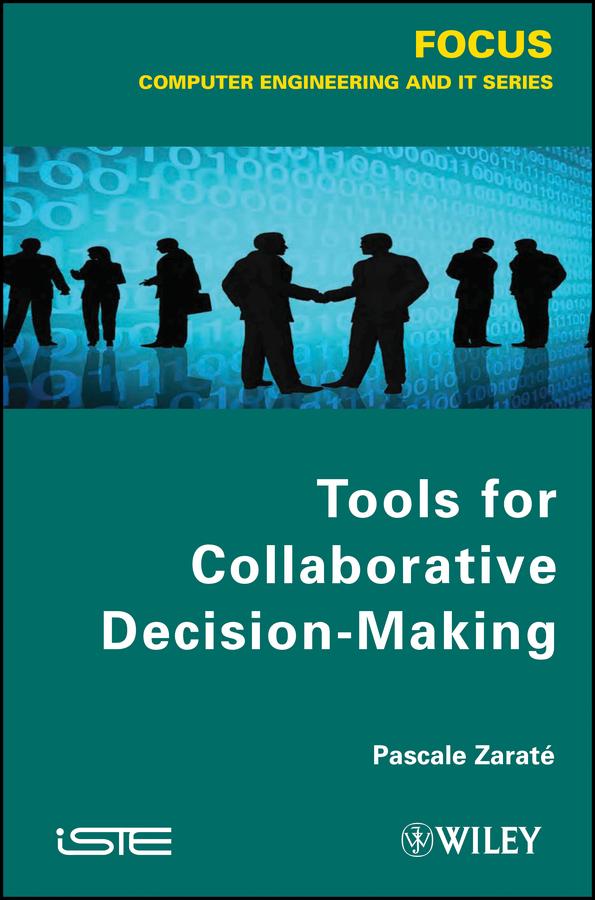Tools for Collaborative Decision-Making by Pascale Zaraté