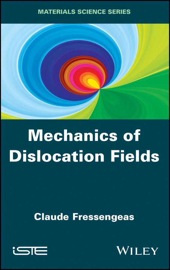 Mechanics of Dislocation Fields by Claude Fressengeas
