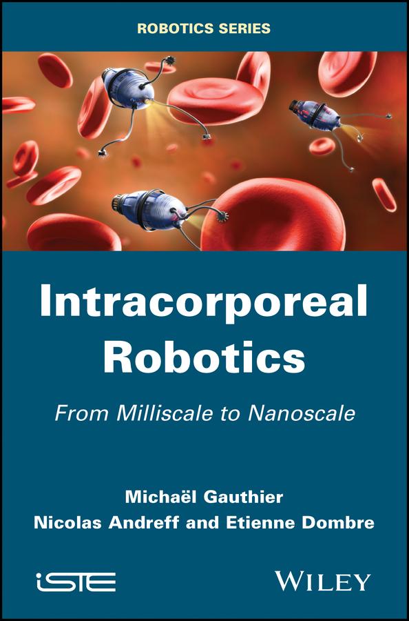Intracorporeal Robotics by Etienne Dombre, Michael Gauthier, Nicolas Andreff