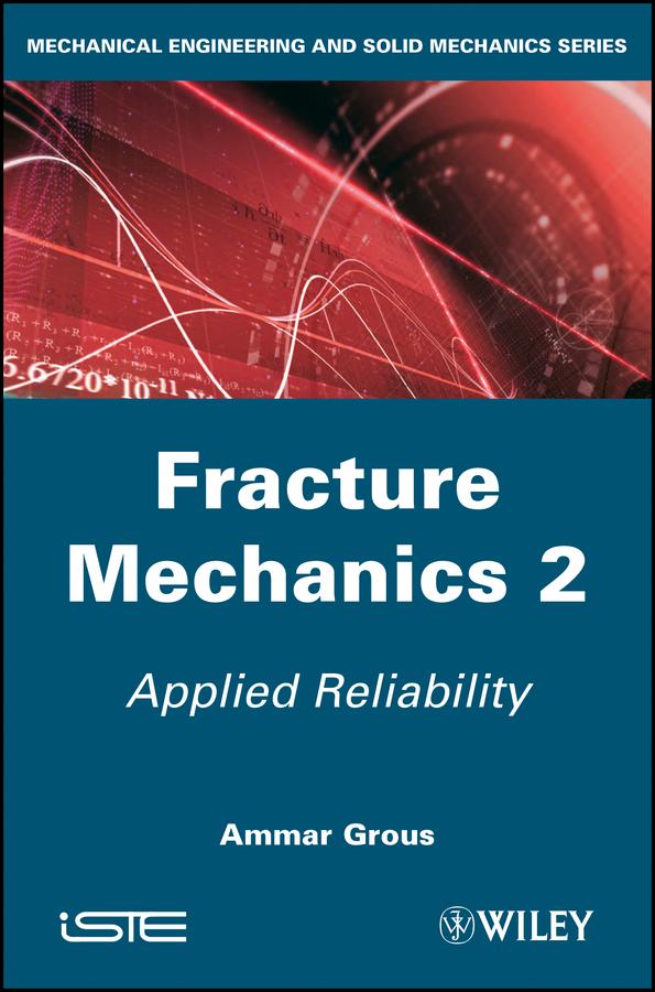 Fracture Mechanics 2 by Ammar Grous