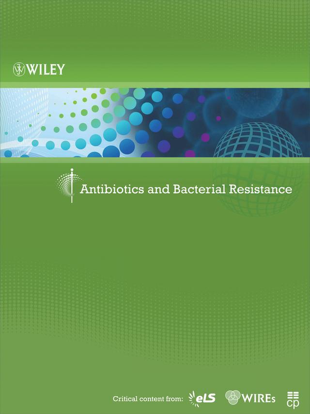 Antibiotics and Bacterial Resistance by Wiley
