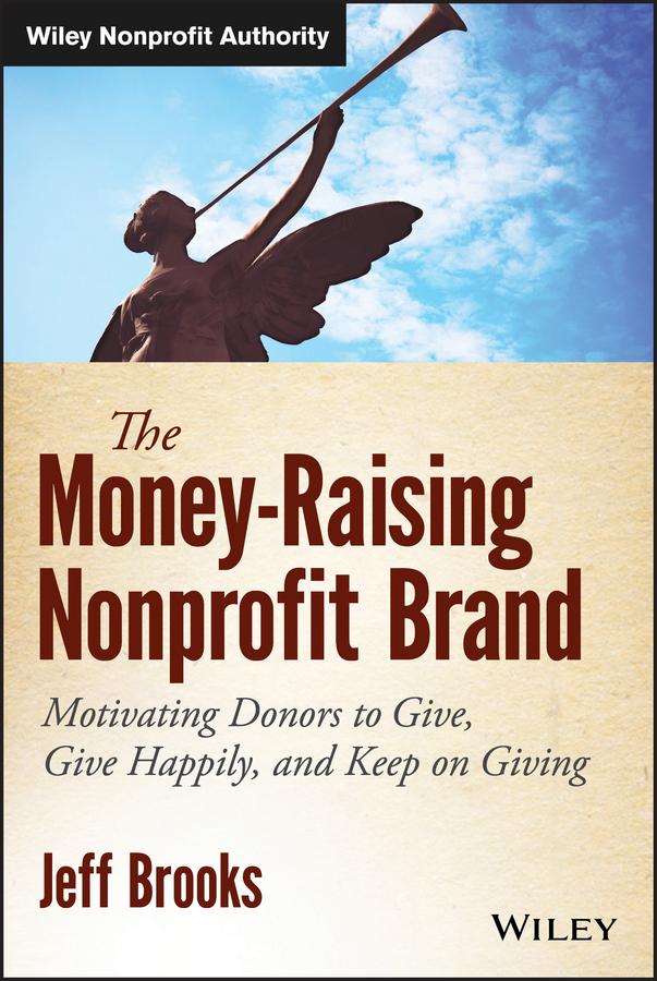 The Money-Raising Nonprofit Brand by Jeff Brooks