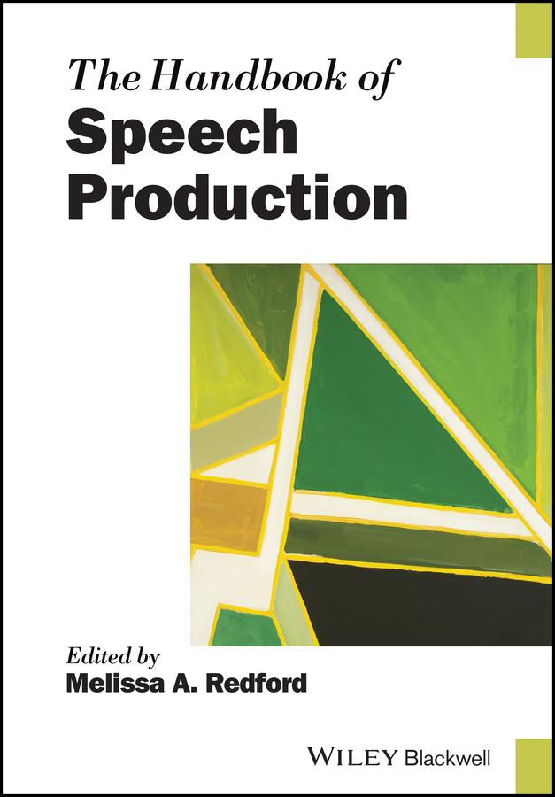 The Handbook of Speech Production by Melissa A. Redford