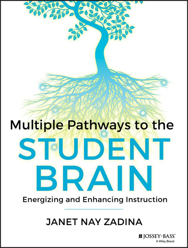Multiple Pathways to the Student Brain by Janet Zadina