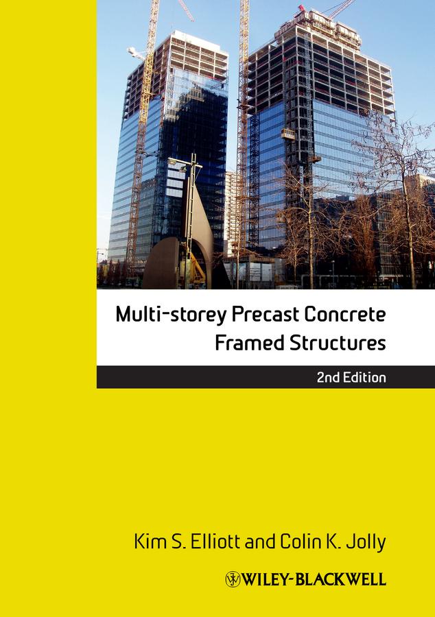 Multi-Storey Precast Concrete Framed Structures by Colin Jolly, Kim S. Elliott