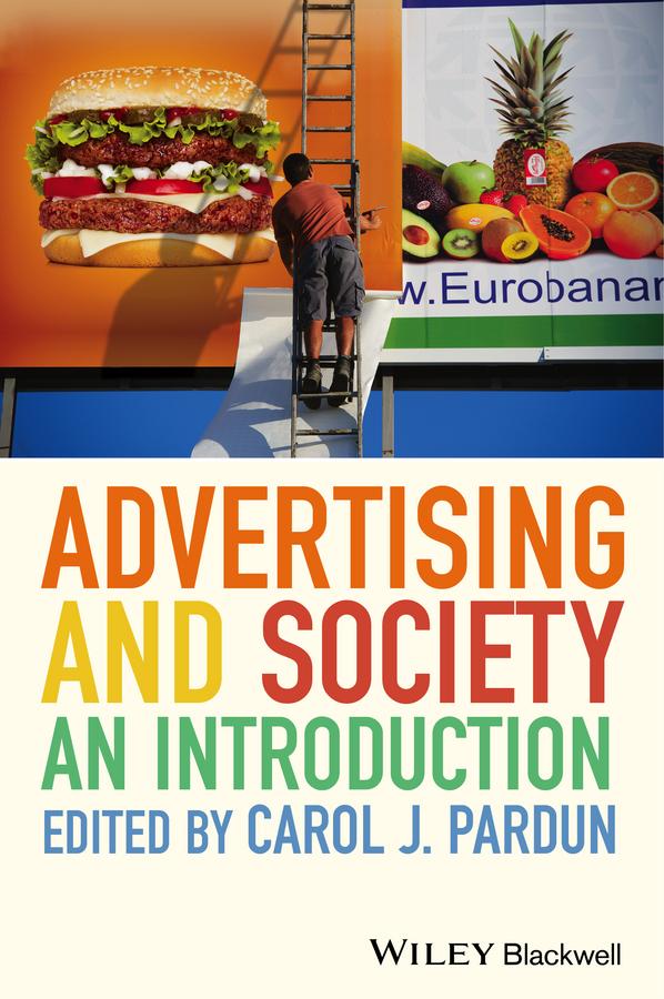 Advertising and Society by Carol J. Pardun