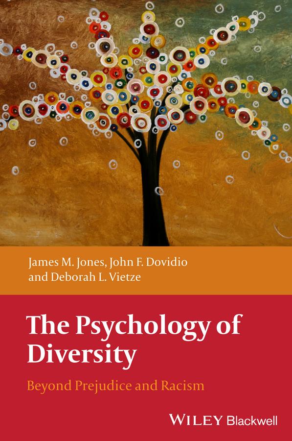 The Psychology of Diversity by Deborah L. Vietze, James M. Jones, John F. Dovidio