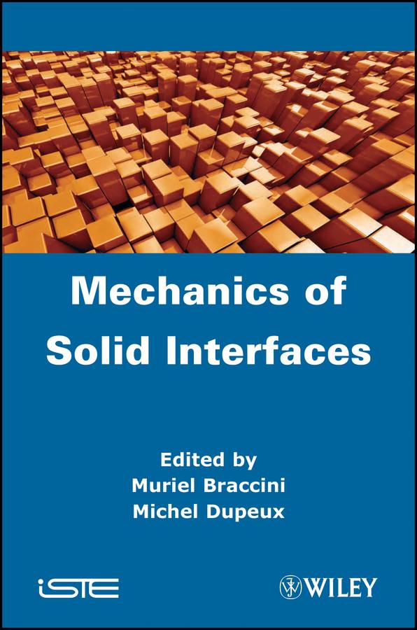 Mechanics of Solid Interfaces by Michel Dupeux, Muriel Braccini