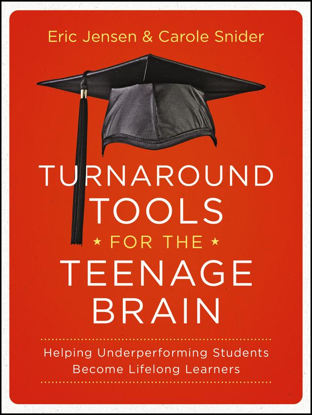 Turnaround Tools for the Teenage Brain by Carole Snider, Eric Jensen