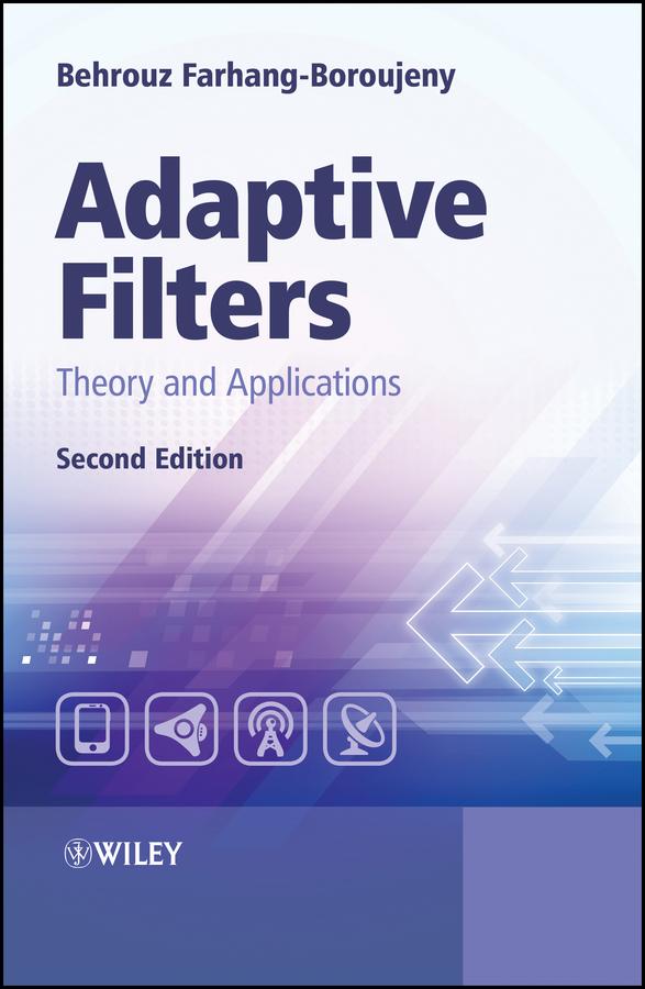 Adaptive Filters by Behrouz Farhang-Boroujeny