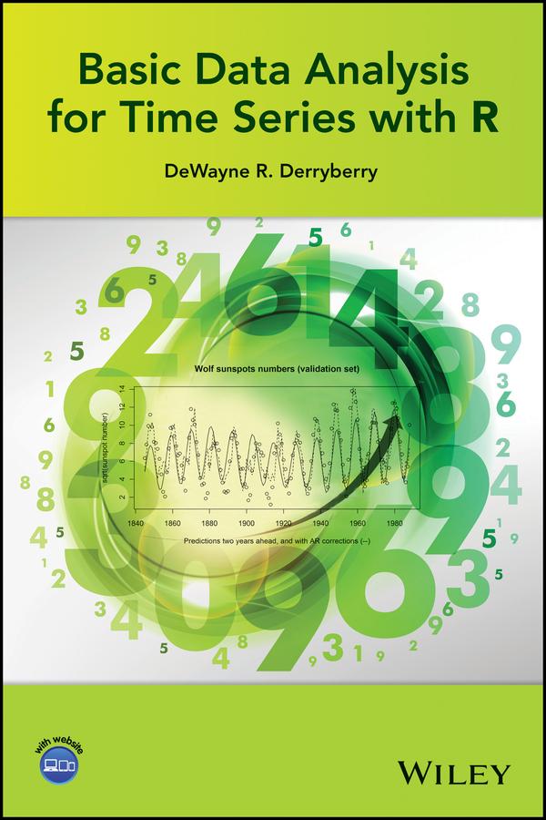 Basic Data Analysis for Time Series with R by DeWayne R. Derryberry