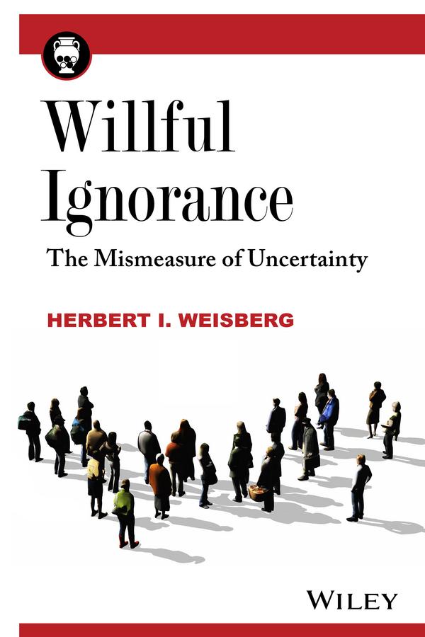 Willful Ignorance by Herbert I. Weisberg