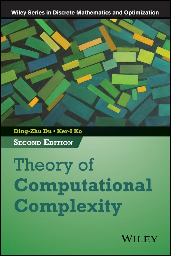 Theory of Computational Complexity by Ding-Zhu Du, Ker-I Ko