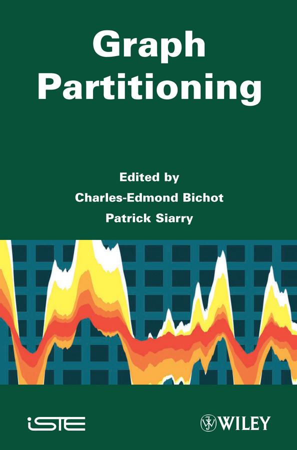 Graph Partitioning by Charles-Edmond Bichot, Patrick Siarry