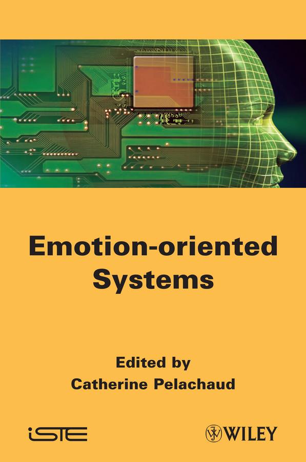 Emotion-Oriented Systems by Catherine Pelachaud