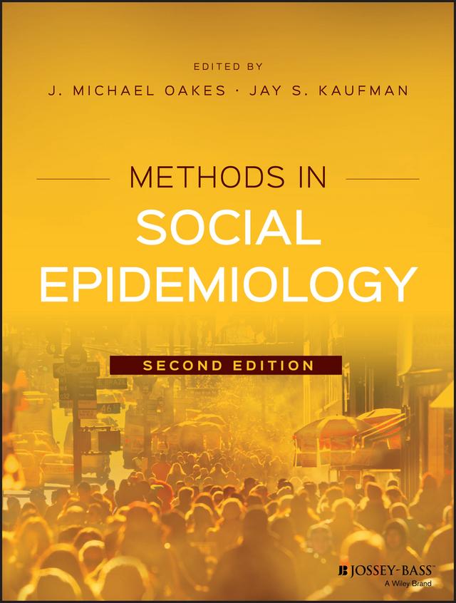 Methods in Social Epidemiology by J. Michael Oakes, Jay S. Kaufman