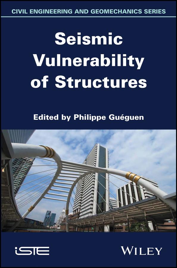 Seismic Vulnerability of Structures by Philippe Gueguen