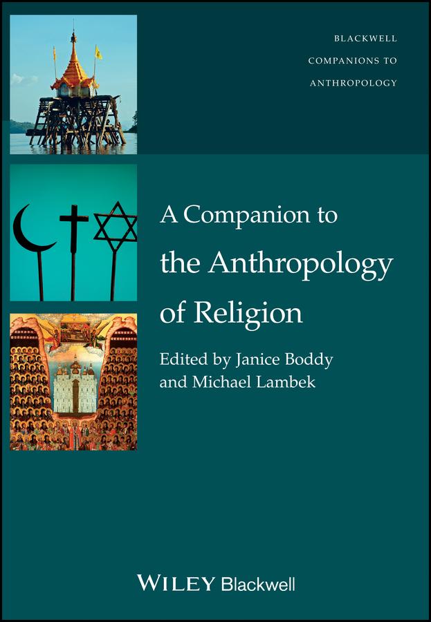 A Companion to the Anthropology of Religion