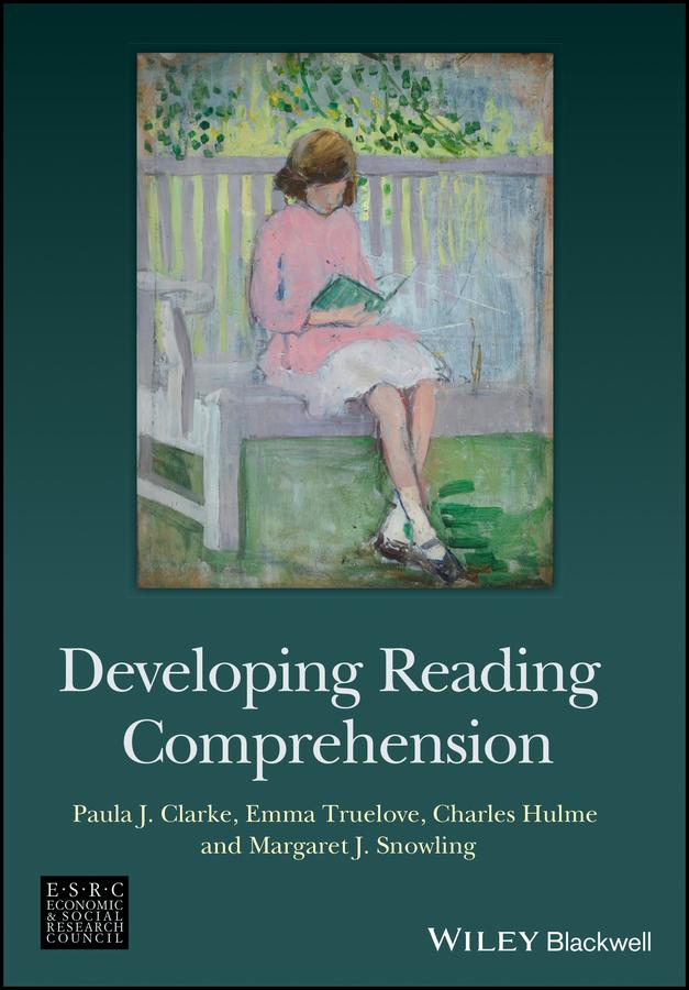 Developing Reading Comprehension by Charles Hulme, Emma Truelove, Margaret J. Snowling, Paula J. Clarke