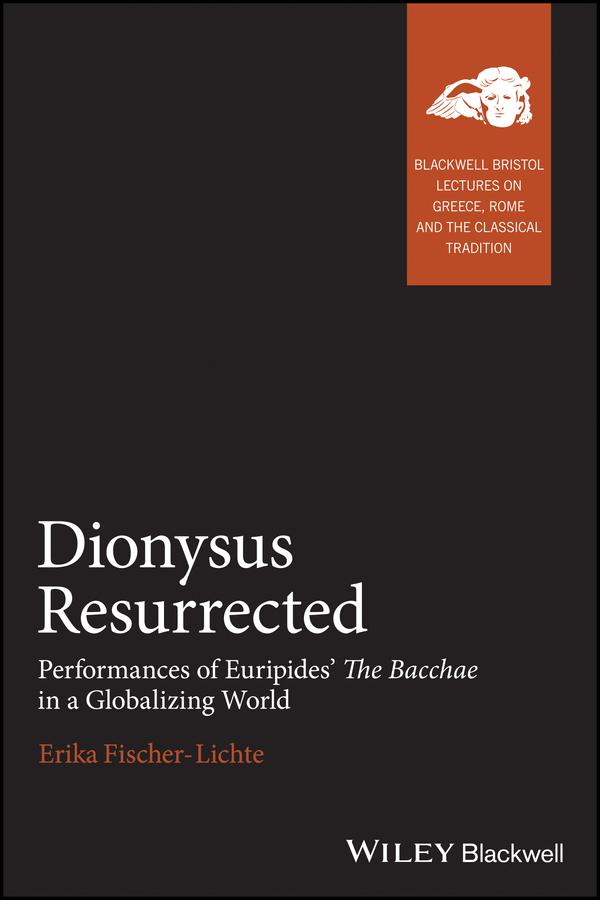 Dionysus Resurrected by Erika Fischer-Lichte