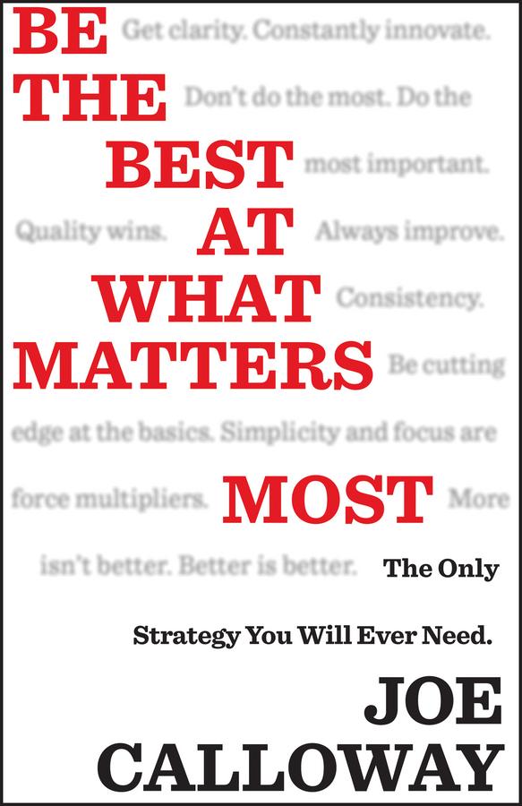 Be the Best at What Matters Most by Joe Calloway
