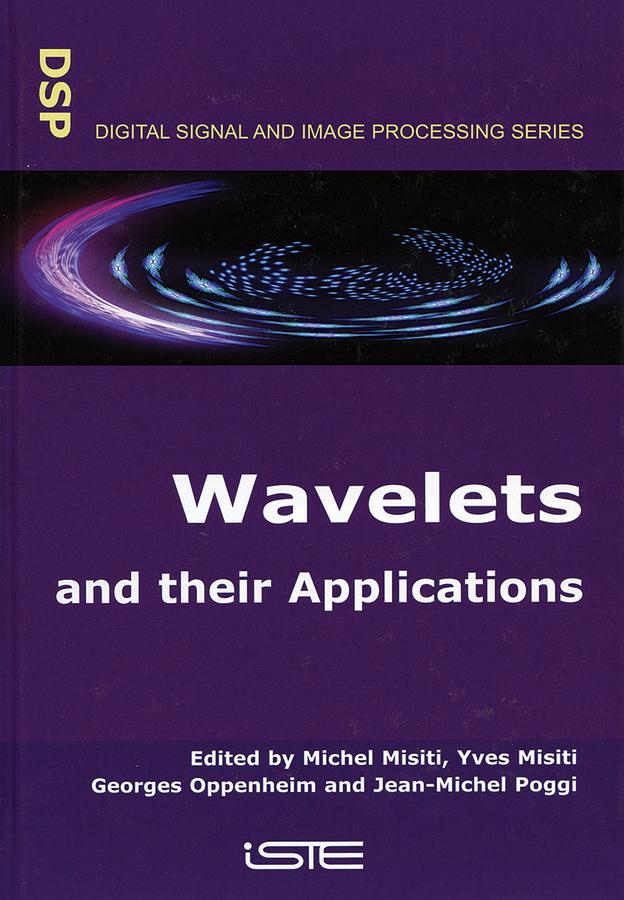 Wavelets and their Applications by Georges Oppenheim, Jean-Michel Poggi, Michel Misiti, Yves Misiti