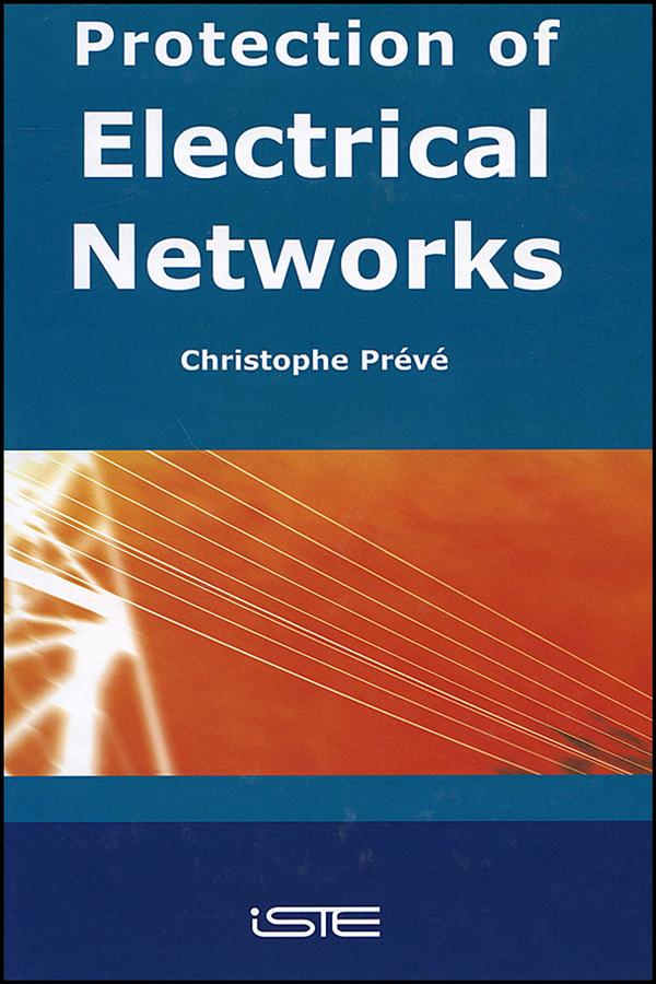 Protection of Electrical Networks by Christophe Prévé