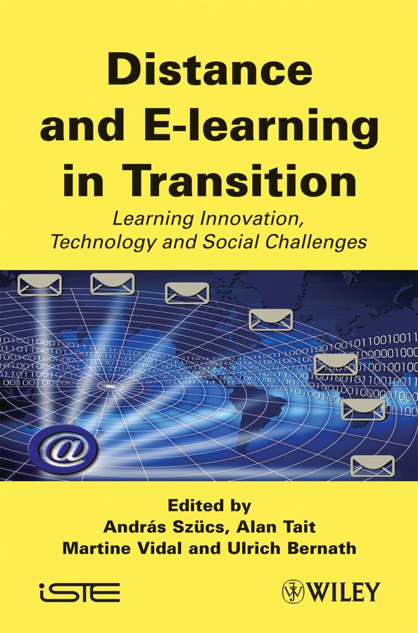Distance and E-learning in Transition by Alan Tait, András Szücs, Martine Vidal, Ulrich Bernath