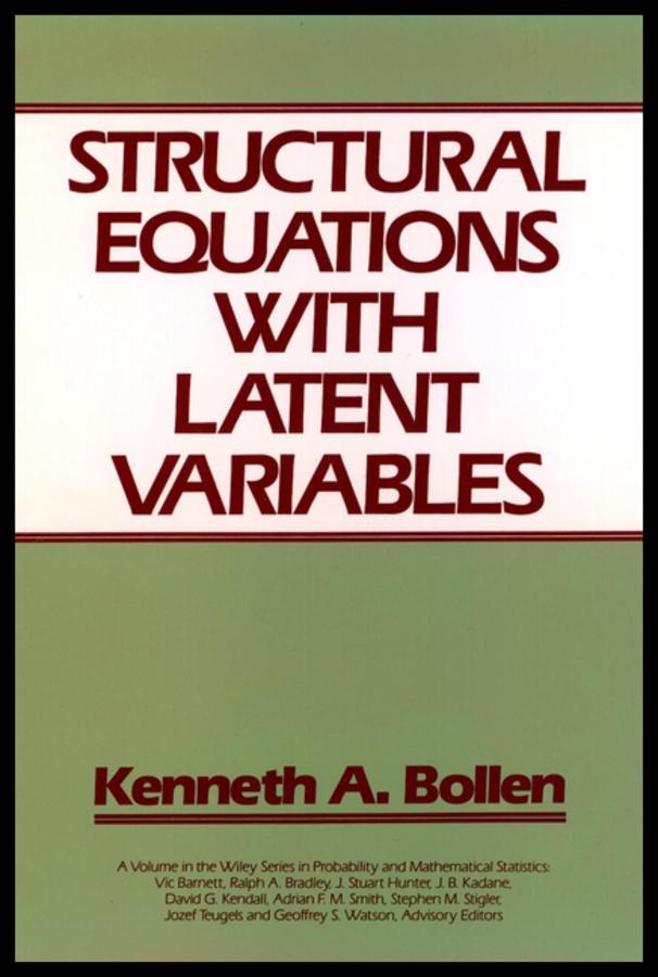 Structural Equations with Latent Variables by Kenneth A. Bollen