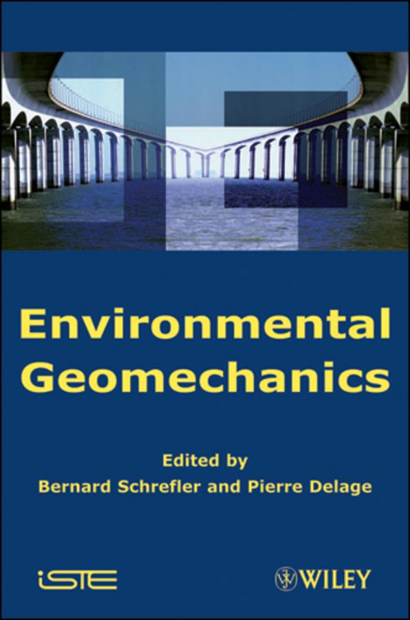 Environmental Geomechanics by Bernhard A. Schrefler, Pierre Delage