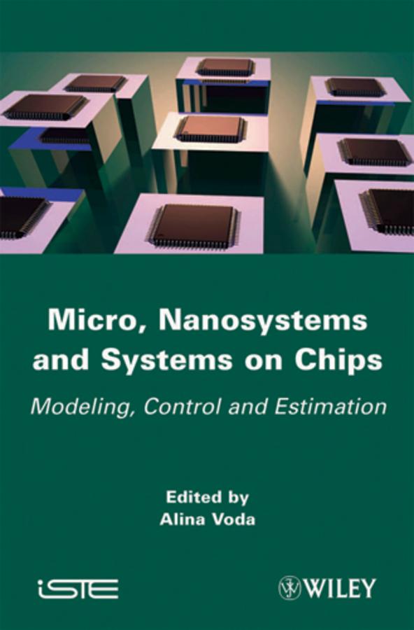 Micro, Nanosystems and Systems on Chips by Alina Voda