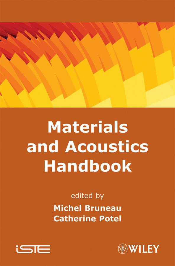 Materials and Acoustics Handbook by Catherine Potel, Michel Bruneau