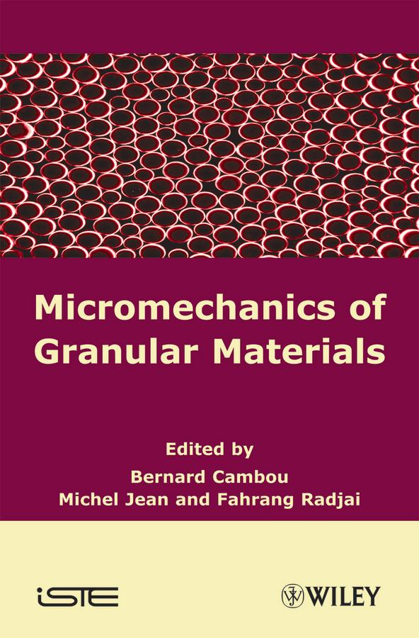 Micromechanics of Granular Materials by Bernard Cambou, Farhang Radjaï, Michel Jean