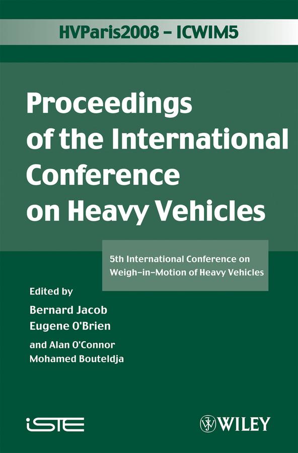 ICWIM 5, Proceedings of the International Conference on Heavy Vehicles by Alan O'Connor, Bernard Jacob, Eugene O'Brien, Mohamed Bouteldja