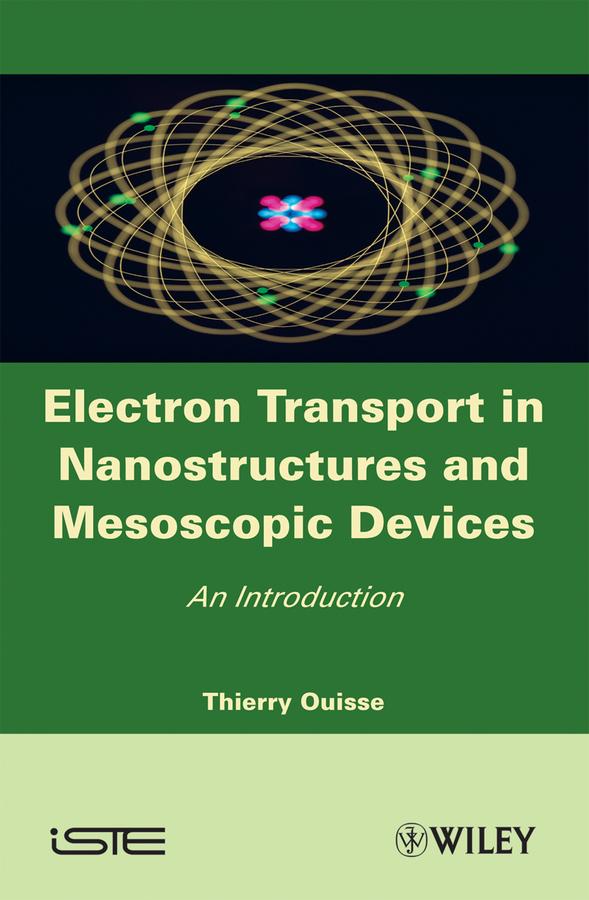 Electron Transport in Nanostructures and Mesoscopic Devices by Thierry Ouisse