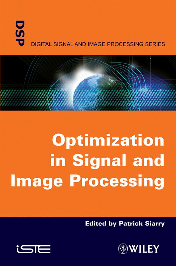 Optimisation in Signal and Image Processing by Patrick Siarry