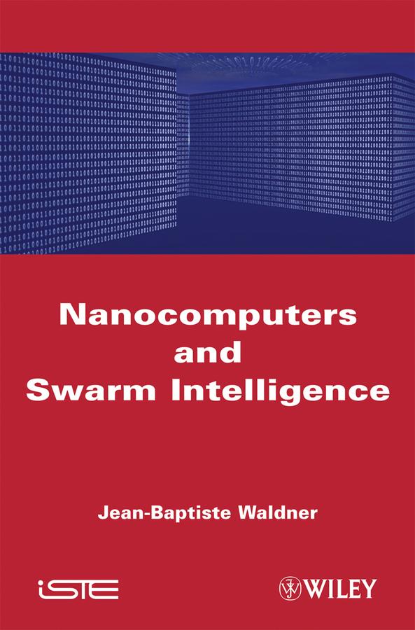 Nanocomputers and Swarm Intelligence by Jean-Baptiste Waldner