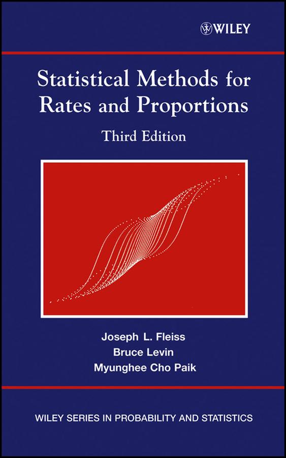 Statistical Methods for Rates and Proportions by Bruce Levin, Joseph L. Fleiss, Myunghee Cho Paik
