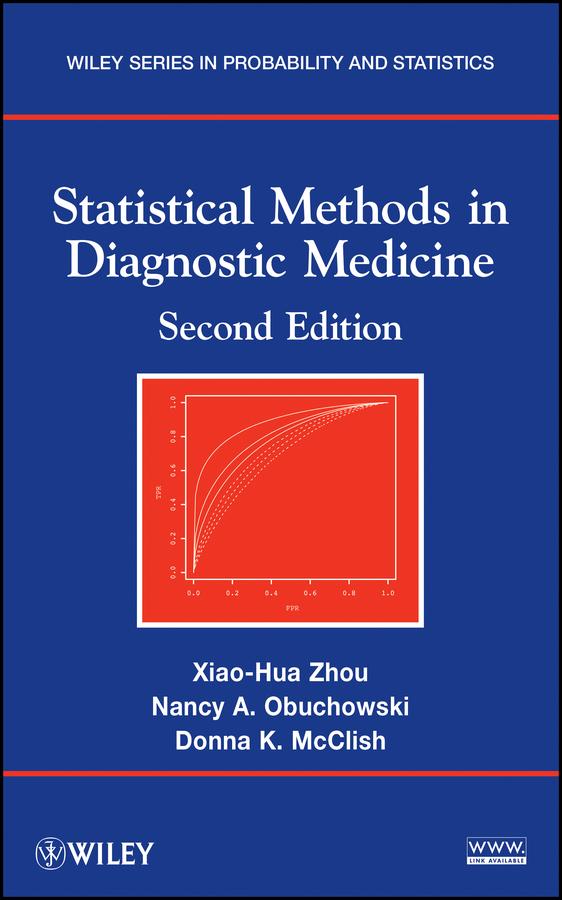 Statistical Methods in Diagnostic Medicine by Donna K. McClish, Nancy A. Obuchowski, Xiao-Hua Zhou
