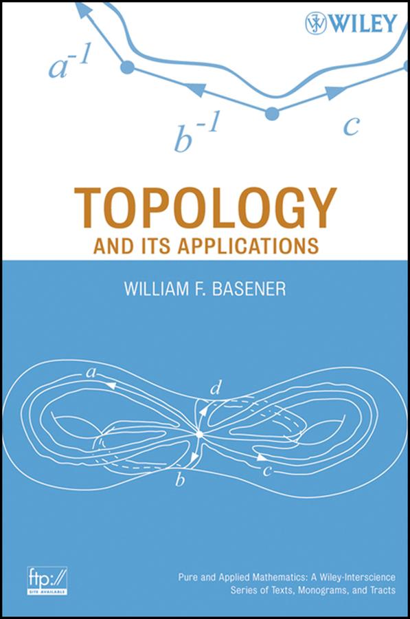 Topology and Its Applications by William F. Basener