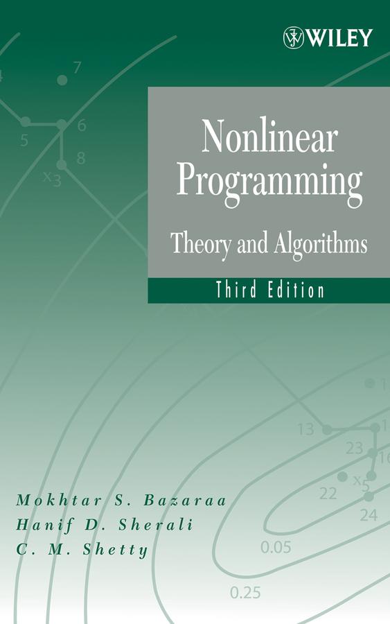 Nonlinear Programming by Mokhtar S. Bazaraa, Hanif D. Sherali, C. M. Shetty