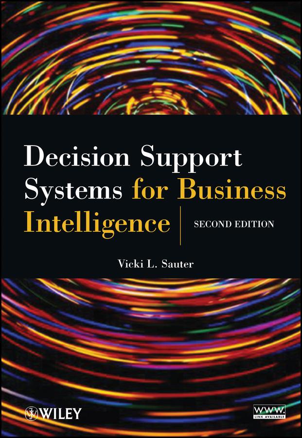Decision Support Systems for Business Intelligence by Vicki L. Sauter