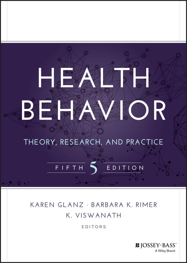 Health Behavior by Karen Glanz, Barbara K. Rimer, K. Viswanath