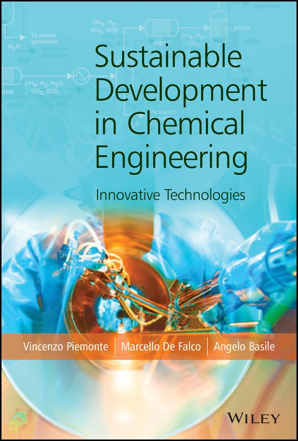Sustainable Development in Chemical Engineering by Angelo Basile, Marcello De Falco, Vincenzo Piemonte