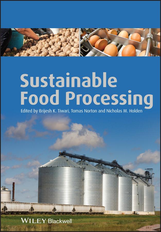 Sustainable Food Processing by Brijesh K. Tiwari, Nicholas M. Holden, Tomas Norton