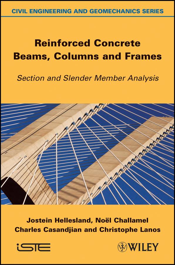 Reinforced Concrete Beams, Columns and Frames by Charles Casandjian, Christophe Lanos, Jostein Hellesland, Noël Challamel