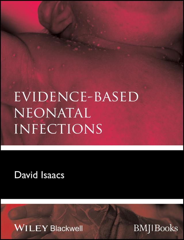 Evidence-Based Neonatal Infections by David Isaacs
